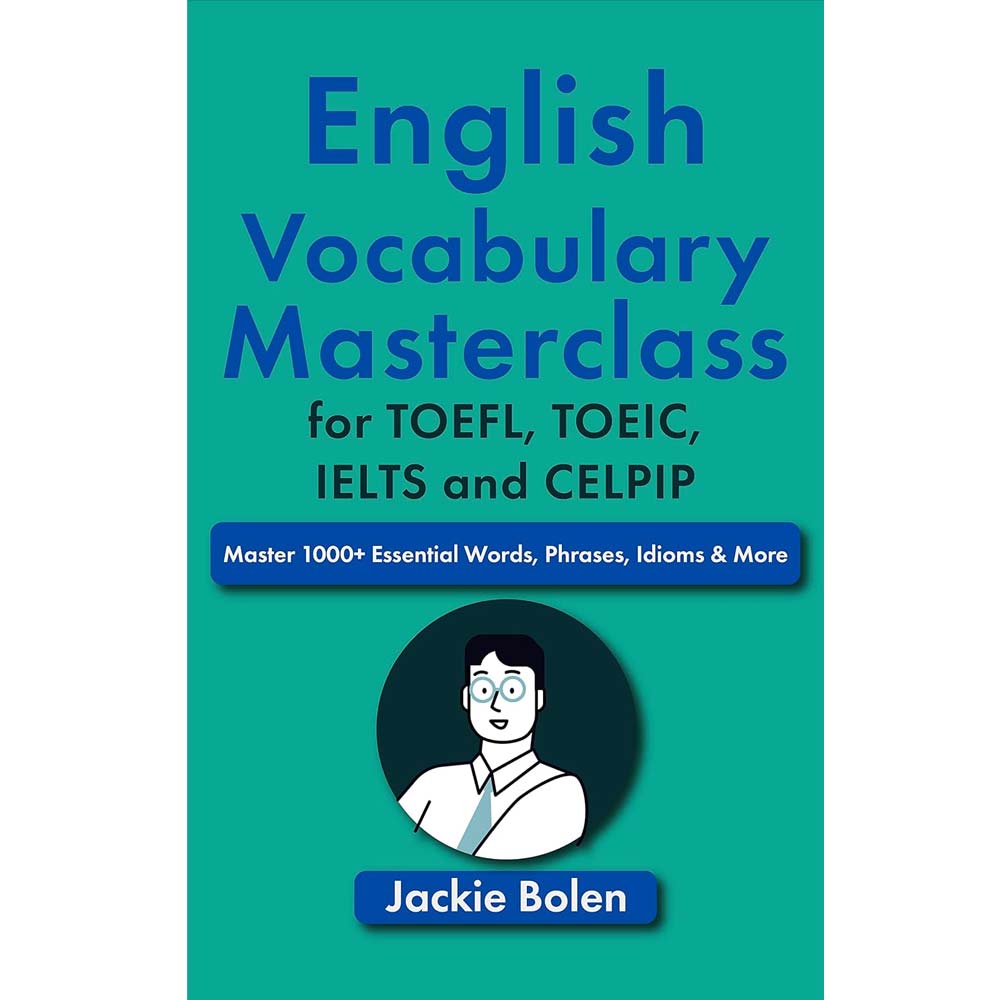 English Vocabulary Masterclass for TOEFL, TOEIC, IELTS and CELPIP